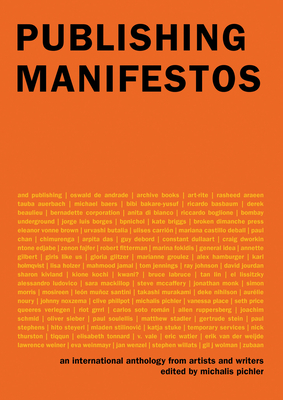 Publishing Manifestos: An International Anthology from Artists and Writers - Michalis Pichler