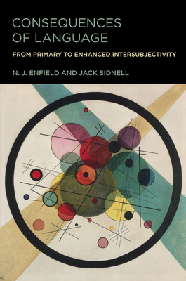 Consequences of Language: From Primary to Enhanced Intersubjectivity - N. J. Enfield