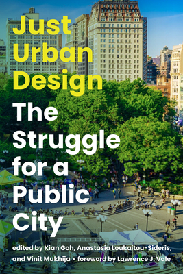 Just Urban Design: The Struggle for a Public City - Kian Goh