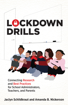 Lockdown Drills: Connecting Research and Best Practices for School Administrators, Teachers, and Parents - Jaclyn Schildkraut