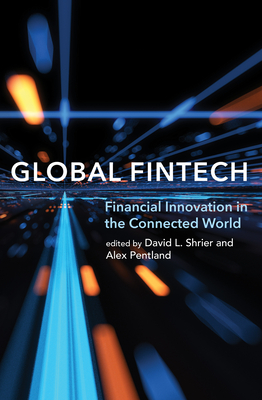 Global Fintech: Financial Innovation in the Connected World - David L. Shrier