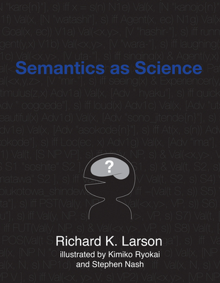 Semantics as Science - Richard K. Larson