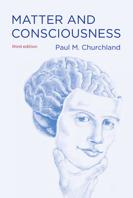 Matter and Consciousness, Third Edition - Paul M. Churchland