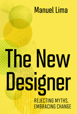 The New Designer: Rejecting Myths, Embracing Change - Manuel Lima