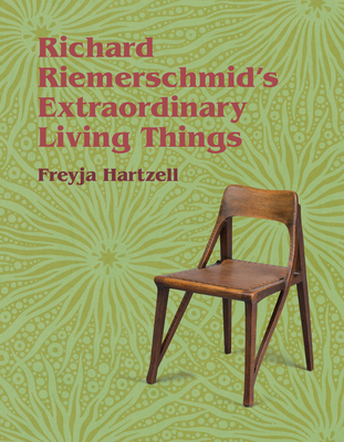 Richard Riemerschmid's Extraordinary Living Things - Freyja Hartzell