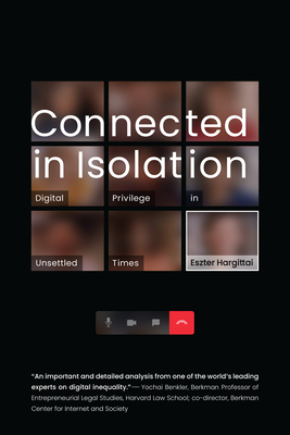 Connected in Isolation: Digital Privilege in Unsettled Times - Eszter Hargittai