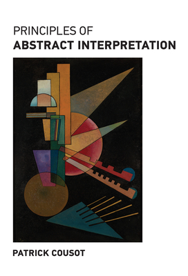 Principles of Abstract Interpretation - Patrick Cousot