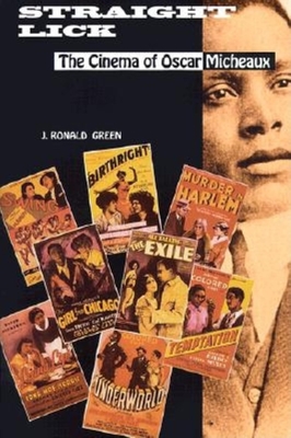 Straight Lick: The Cinema of Oscar Micheaux - J. Ronald Green