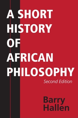 A Short History of African Philosophy, Second Edition - Barry Hallen