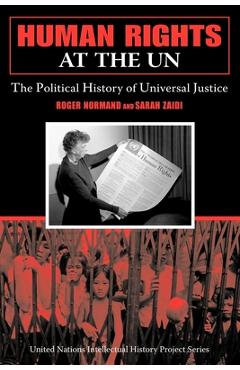 Coperta cărții 'Human Rights at the UN: The Political History of Universal Justice - Roger Normand'