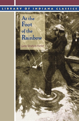 At the Foot of the Rainbow - Gene Stratton-porter