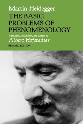The Basic Problems of Phenomenology, Revised Edition - Martin Heidegger