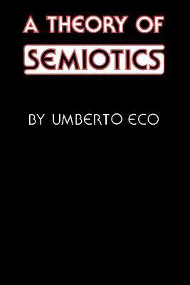 A Theory of Semiotics - Umberto Eco