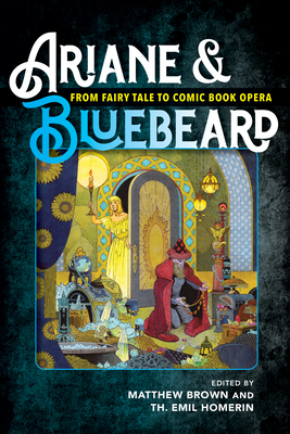 Ariane & Bluebeard: From Fairy Tale to Comic Book Opera - Matthew G. Brown