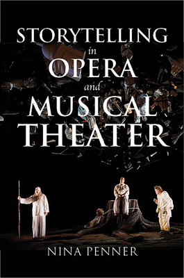Storytelling in Opera and Musical Theater - Nina Penner