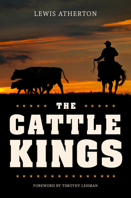 The Cattle Kings: Legendary Ranchers of the Old West - Lewis Atherton