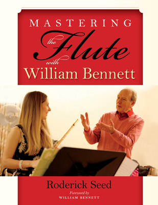 Mastering the Flute with William Bennett - Roderick Seed
