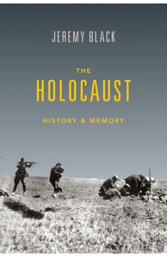 Poza produsului The Holocaust: History and Memory - Jeremy Black
