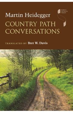 Country Path Conversations - Martin Heidegger