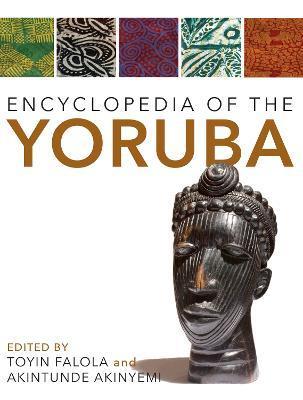 Encyclopedia of the Yoruba - Toyin Falola