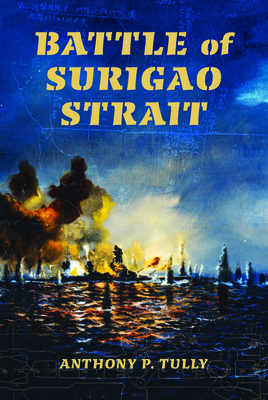 Battle of Surigao Strait - Anthony P. Tully