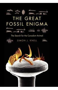 Poza produsului The Great Fossil Enigma: The Search for the Conodont Animal - Simon J. Knell