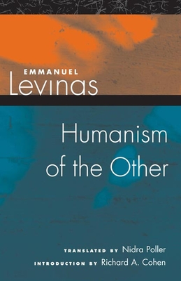 Humanism of the Other - Emmanuel Levinas