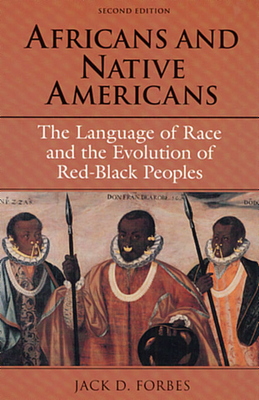 Coperta cărții 'Africans and Native Americans: The Language of Race and the Evolution of Red-Black Peoples - Jack D. Forbes'