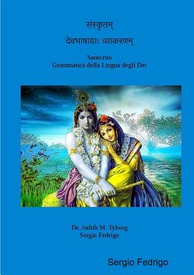Sanscrito Grammatica della Lingua degli Dei - Sergio Fedrigo