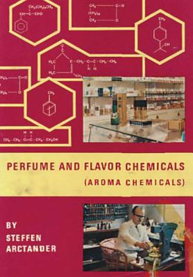 Perfume & Flavor Chemicals (Aroma Chemicals) Vol.II - Steffen Arctander