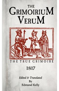 The Grimorium Verum, The True Grimoire - Edmund Kelly