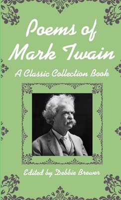 Poems of Mark Twain, a Classic Collection Book - Debbie Brewer