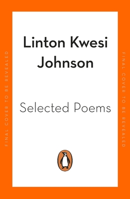 Selected Poems - Linton Kwesi Johnson