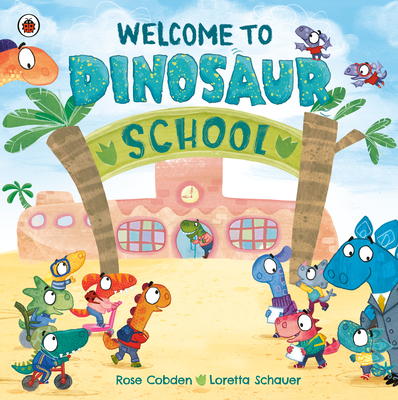 Welcome to Dinosaur School - Rose Cobden