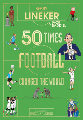 50 Times Football Changed the World - Gary Lineker
