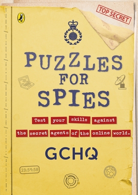 Puzzles for Spies: The Brand-New Puzzle Book from Gchq - Gchq