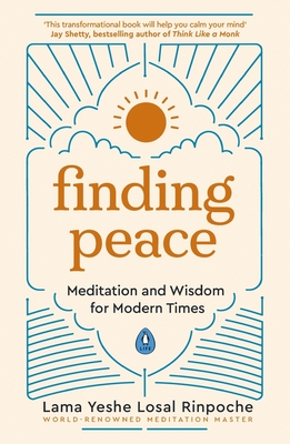 Finding Peace: Meditation and Wisdom for Modern Times - Yeshe Losal Rinpoche