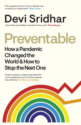 Preventable: How a Pandemic Changed the World & How to Stop the Next One - Devi Sridhar