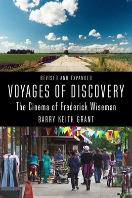 Voyages of Discovery: The Cinema of Frederick Wiseman - Barry Keith Grant
