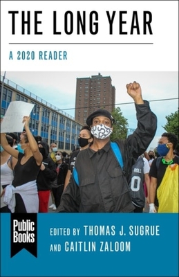 The Long Year: A 2020 Reader - Thomas J. Sugrue