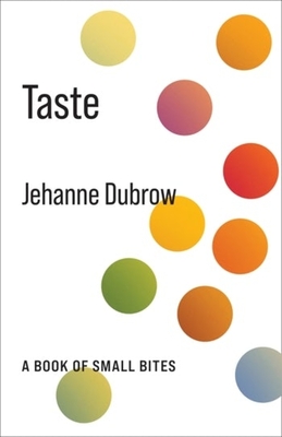 Taste: A Book of Small Bites - Jehanne Dubrow