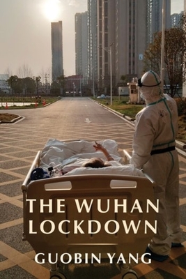 The Wuhan Lockdown - Guobin Yang