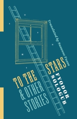 To the Stars and Other Stories - Fyodor Sologub
