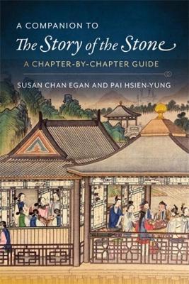 A Companion to the Story of the Stone: A Chapter-By-Chapter Guide - Kenneth Hsien Pai