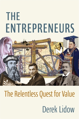 The Entrepreneurs: The Relentless Quest for Value - Derek Lidow