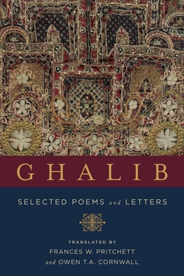 Ghalib: Selected Poems and Letters - Mirza Asadullah Khan Ghalib