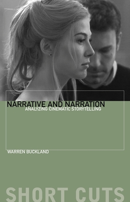 Narrative and Narration: Analyzing Cinematic Storytelling - Warren Buckland