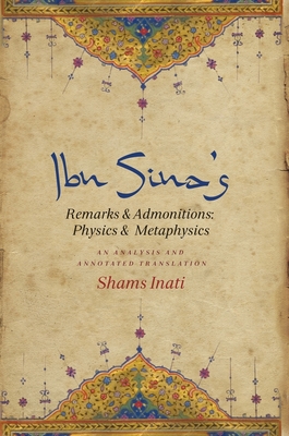 Ibn Sina's Remarks and Admonitions: Physics and Metaphysics: An Analysis and Annotated Translation - Shams Inati