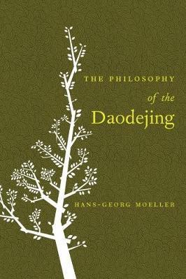 The Philosophy of the Daodejing - Hans-georg Moeller