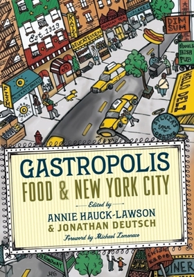 Gastropolis: Food and New York City - Annie Hauck-lawson